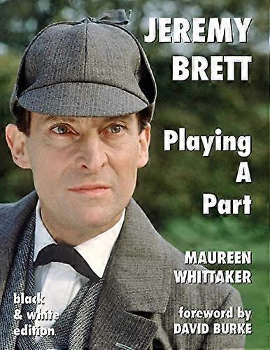 Jeremy Brett  -  Playing A  - Part