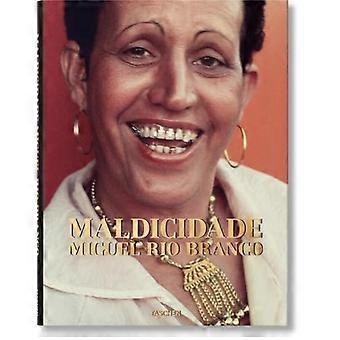 Miguel Rio Branco. Maldicidade