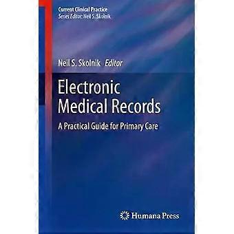 Electronic Medical Records A Practical Guide For Primary Care - Springer Nature B.V