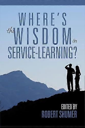 Wheres the Wisdom in Service Learning?