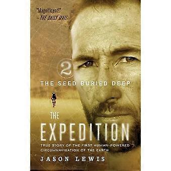 The Seed Buried Deep The Expedition Trilogy Book 2 - Jason Lewis - Paperback - en Book