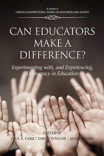 Can Educators Make A Difference Experimenting With And Experiencing Democracy - Emerald Publishing Ltd - Paperback - en Book