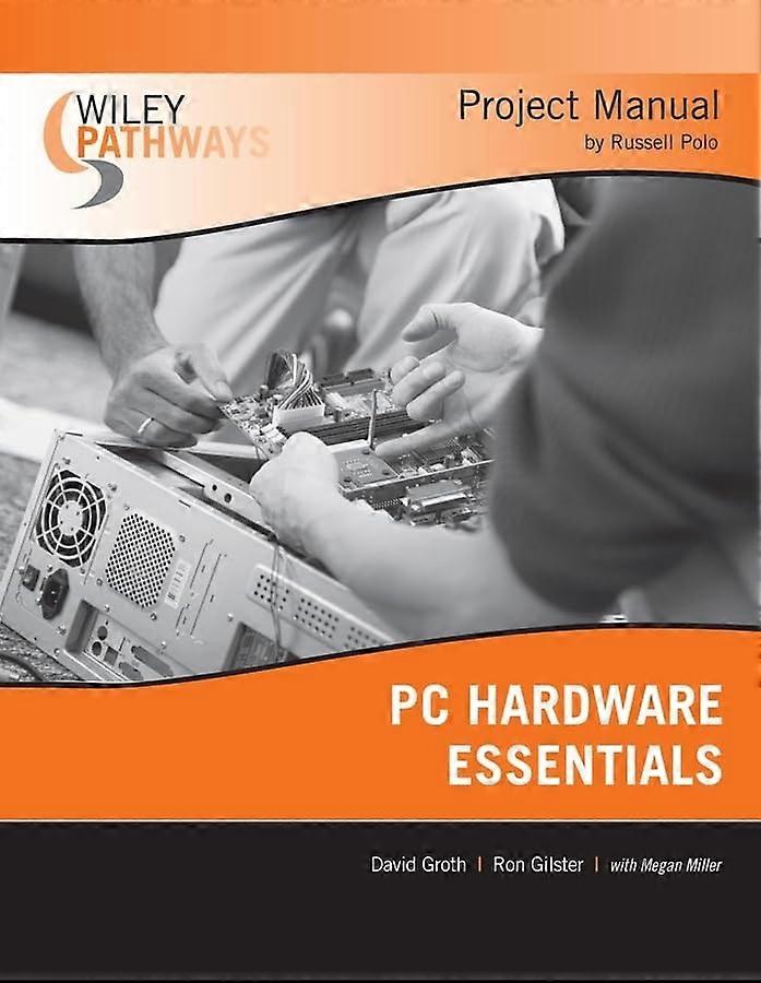 PC Hardware Essentials Project Manual (Wiley Pathways)