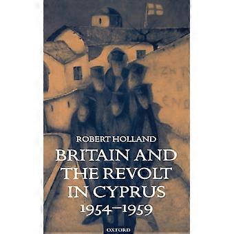 A Grã-Bretanha e a Revolta no Chipre - R. F. Holland - Capa dura - Livro em inglês - História