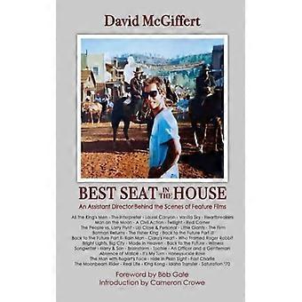 Best Seat In The House - An Assistant Director Behind The Scenes Of Feature Film