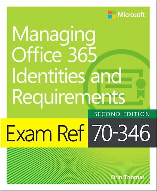 Exam Ref 70346 Managing Office 365 Identities And Requirements by Orin Thomas Paperback