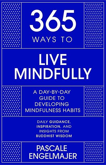 365 Ways To Live Mindfully by Pascale Engelmajer Paperback Book