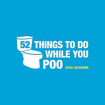 52 Things To Do While You Poo - Hugh Jassburn