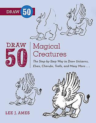 Draw 50 Magical Creatures by L Ames Paperback