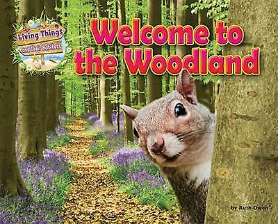 Welcome To The Woodland by Ruth Owen Paperback Book