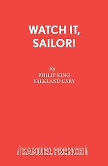 Watch It Sailor - Acting Edition S. - F.L. Cary - Plays, playscripts - Samuel French Ltd - Paperback