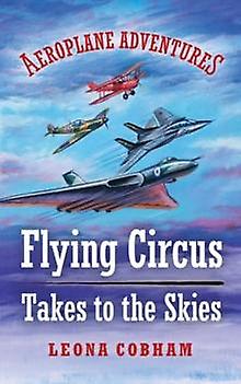 Flying Circus Takes To The Skies by Leona Cobham Paperback Book
