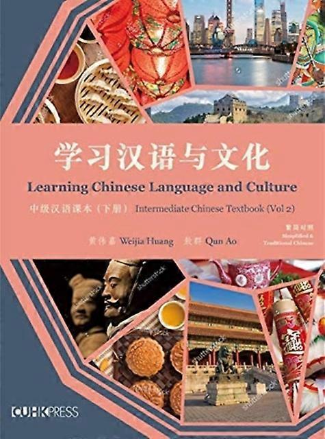 Learning Chinese Language And Culture Intermediate Chinese Textbook Volume 2 by Qun Ao Paperback