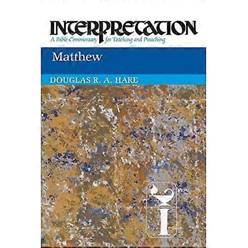 Matthew: Interpretation: A Bible Commentary for Teaching and Preaching (Interpretation: A Bible Commentary for Teaching & Preaching)