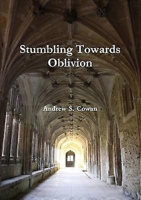Stumbling Towards Oblivion