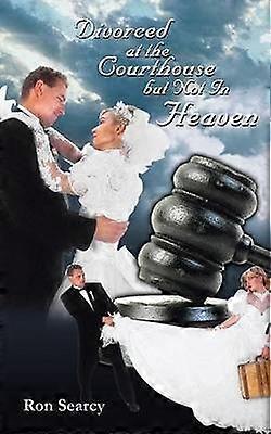 Divorced at the Courthouse But Not in Heaven