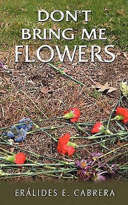 Don't Bring Me Flowers