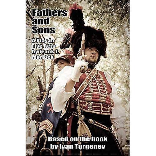 Fathers and Sons: a Play in Five Acts