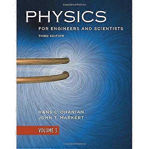 Physics for Engineers and Scientists, Vol. 3