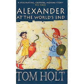 Alexander At The World's End - Tom Holt