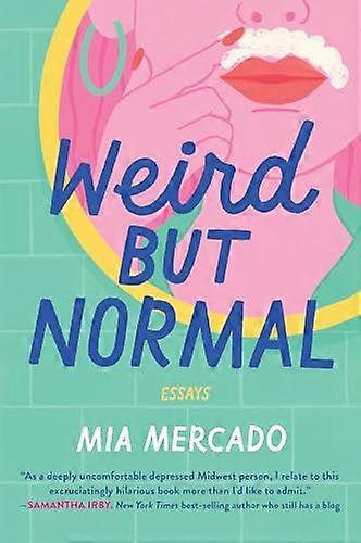 Weird but Normal: Essays