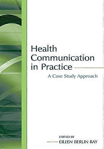 Health Communication in Practice: A Case Study Approach