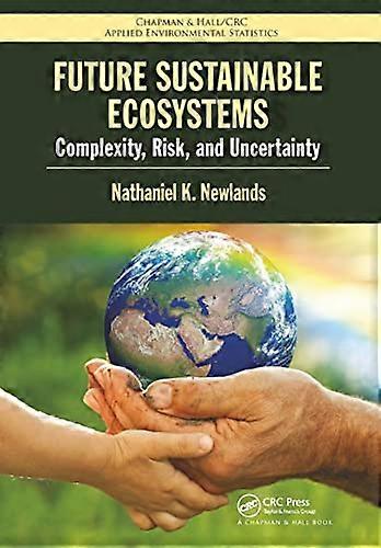 Future Sustainable Ecosystems Complexity Risk and Uncertainty