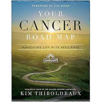 Your Cancer Road Map Navigating Life With Resilience