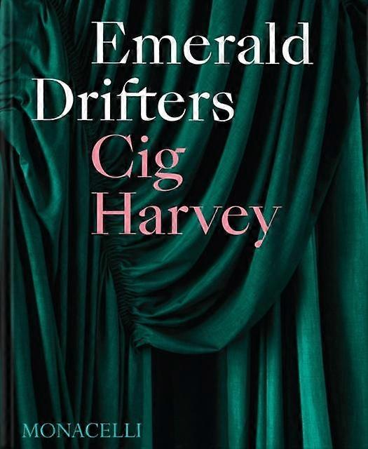Emerald Drifters - Cig Harvey - Individual photographers - Monacelli Press - Hardback