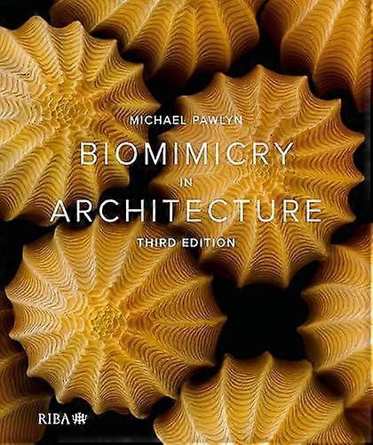 Biomimicry In Architecture by Michael Pawlyn Hardback Book