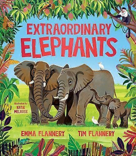 Extraordinary Elephants - Emma Flannery