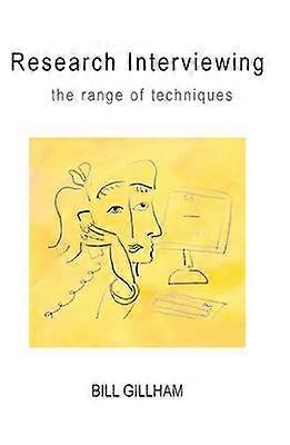 Research Interviewing: The Range of Techniques