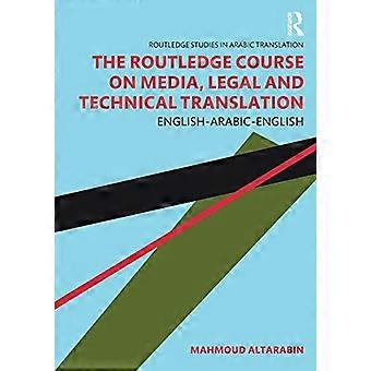 Der Routledge-Kurs für Medien-, Rechts- und Fachübersetzungen: Englisch-Arabisch-Englisch (Routledge-Studien in arabischer Übersetzung)