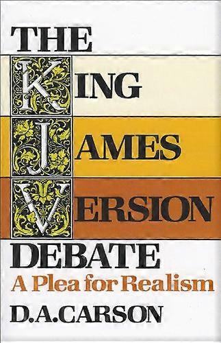 The King James Version Debate: A Plea for Realism