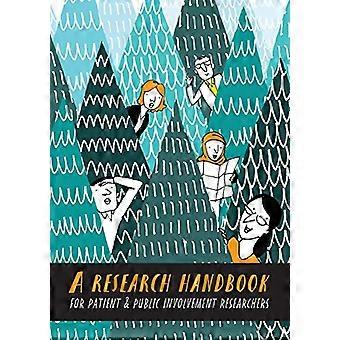 Een onderzoek-handboek voor patiënt en publieke betrokkenheid onderzoekers