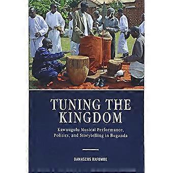 Tuning im Königreich: Kawuugulu Musical Performance, Politik und Storytelling in Buganda (Eastman Rochester/Studien: Musikethnologie)