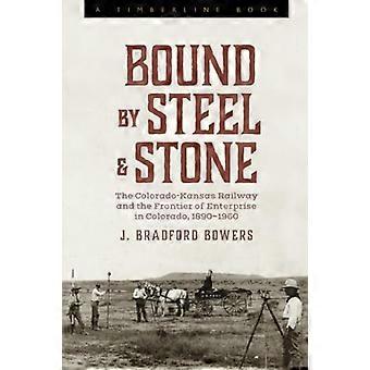 Teräksen ja kiven sitoma: Colorado-Kansas Railway ja yrityksen raja Coloradossa, 1890-1960