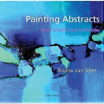 Maleri Abstracts: Ideer, projekter og teknikker