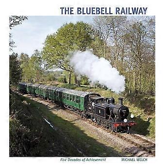 Bluebell Railway: Viisi vuosikymmentä saavutuksia