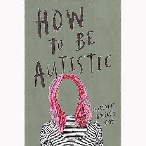 How To Be Autistic