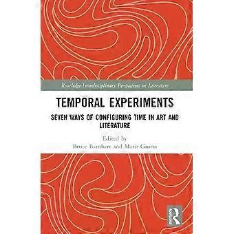 Temporal Experiments Seven Ways Of Configuring Time In Art And Literature - Taylor & Francis Ltd