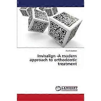 Invisalign -a Modern Approach To Orthodontic Treatment - Sachan Avesh - Paperback - en Book