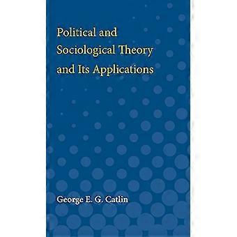 Political and Sociological Theory and Its Applications