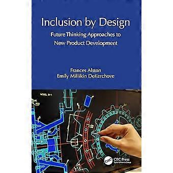 Inclusion by Design Future Thinking Approaches to New Product Development