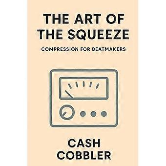 Die Kunst der Squeeze-Kompression für Beatmaker
