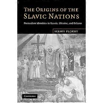 The Origins Of The Slavic Nations Premodern Identities In Russia Ukraine A - Serhii Plokhy - Paperback - en Book