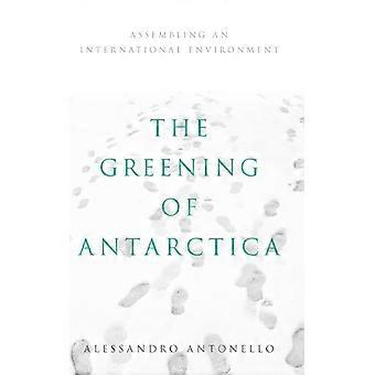 Ecologização da Antártica: Construindo um Ambiente Internacional - Alessandro Antonello - Capa dura - Livro em inglês - História