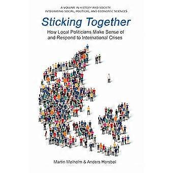 Sticking Together How Local Politicians Make Sense of and Respond to International Crises