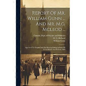 Report Of Mr. William Gunn. And Mr. M.g. Mcleod. Appointed To Enquire Into T - Creative Media Partners LLC - Hardcover - English Book - History