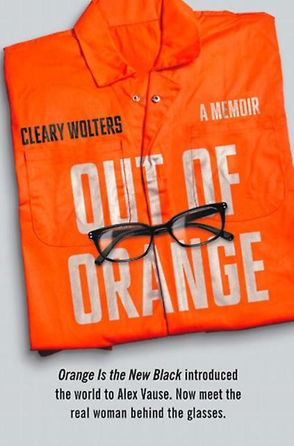 Out Of Orange by Cleary Wolters Paperback